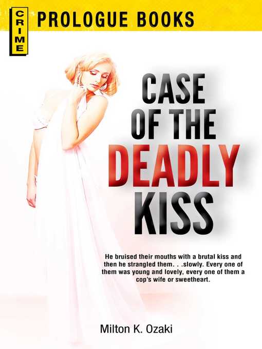 Title details for Case of the Deadly Kiss by Milton K Ozaki - Available